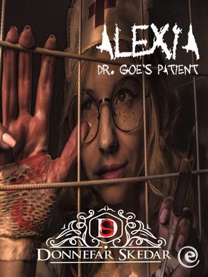 cover image of Alexia – Dr. Goe's Patient